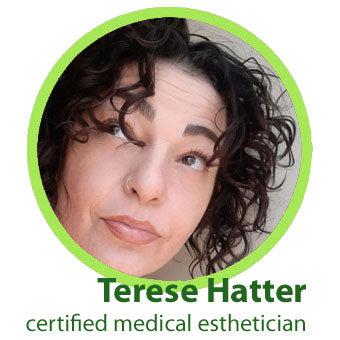 Certified Medical Esthetician -Terese Hatter